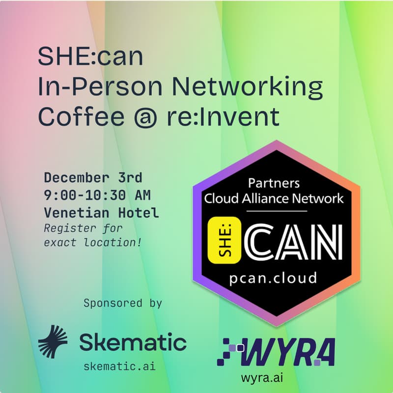 Cover Image for ☕️ SHE:can In-Person Networking Coffee @ re:Invent | Sponsored by Skematic.ai and our Co-Sponsor Wyra.ai