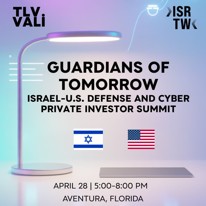 Cover Image for Guardians of Tomorrow: Israel-U.S. Defense and Cyber Private Investor Summit