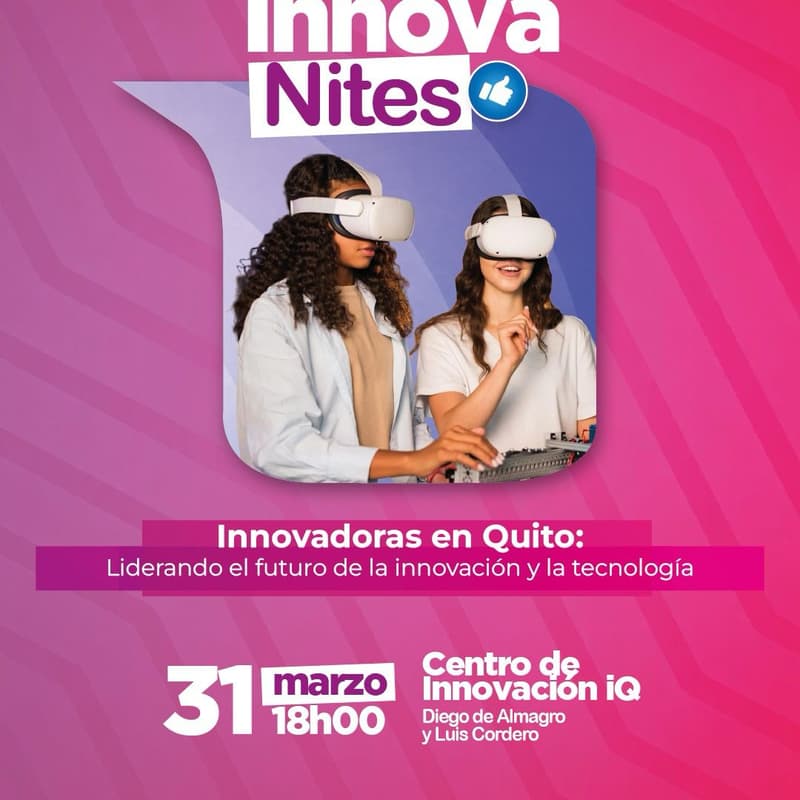 Cover Image for InnovaNites.UIO 2026 #1: Innovadoras en Quito, Liderando el futuro de la innovación y la tecnología