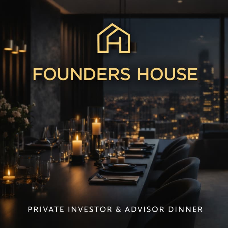 Cover Image for Founders House - Private Investor & Advisor Dinner