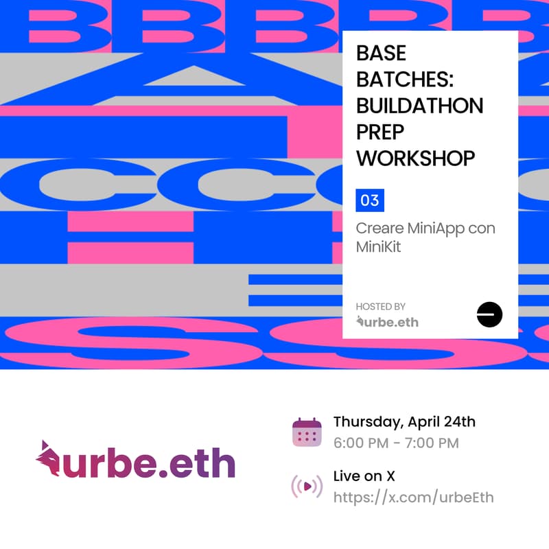 Cover Image for Base Batches: Buildhathon Prep Workshop #3 - Creare MiniApp con MiniKit