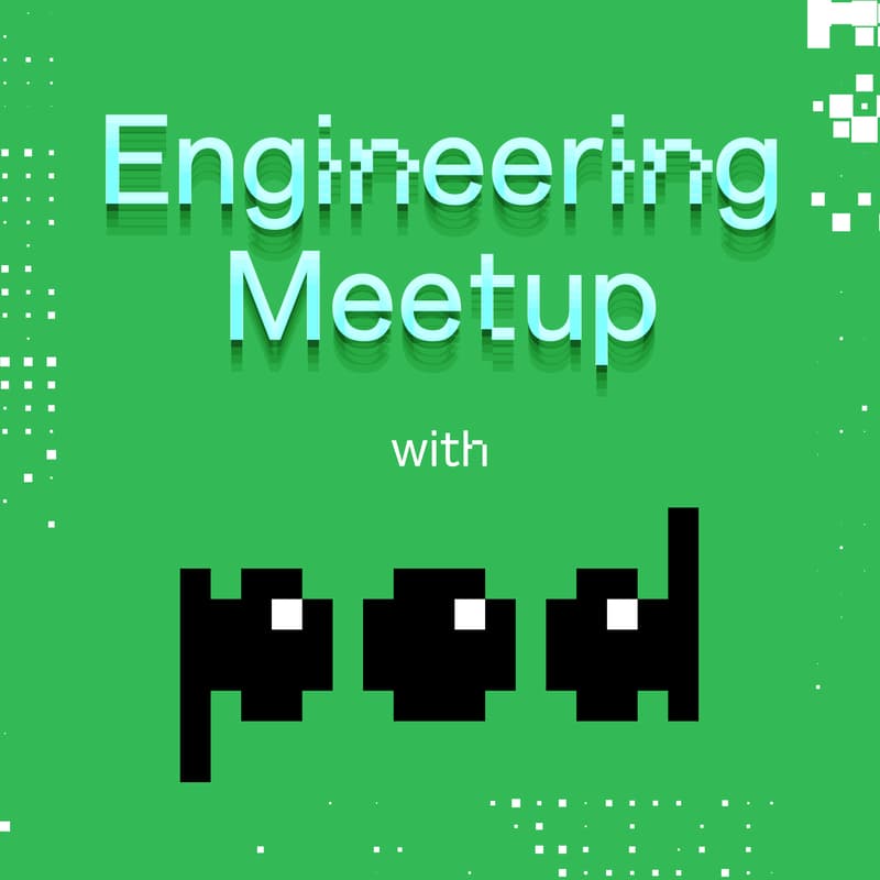 Cover Image for pod engineering meetup