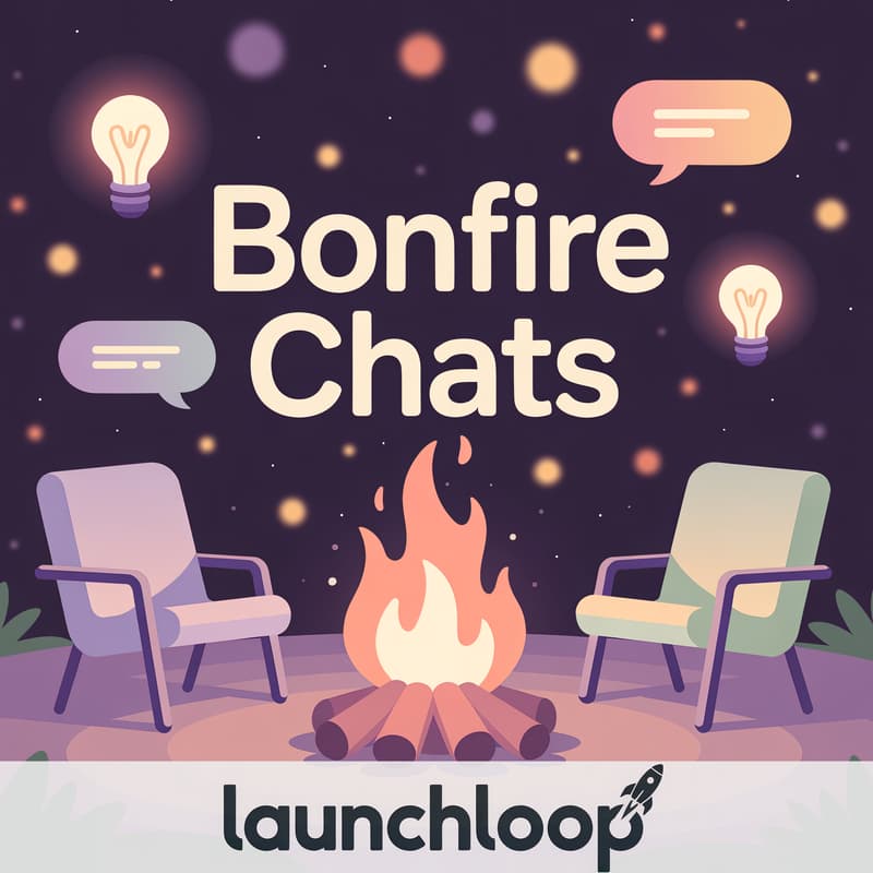 Cover Image for Bonfire Chats #1 by LaunchLoop