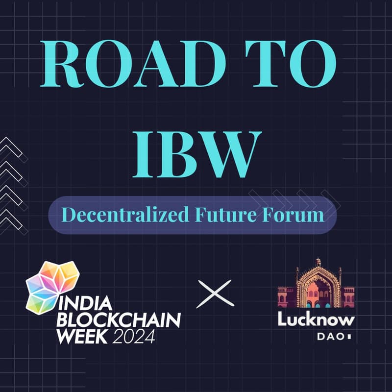 Cover Image for Road to IBW: Decentralized Future Forum​