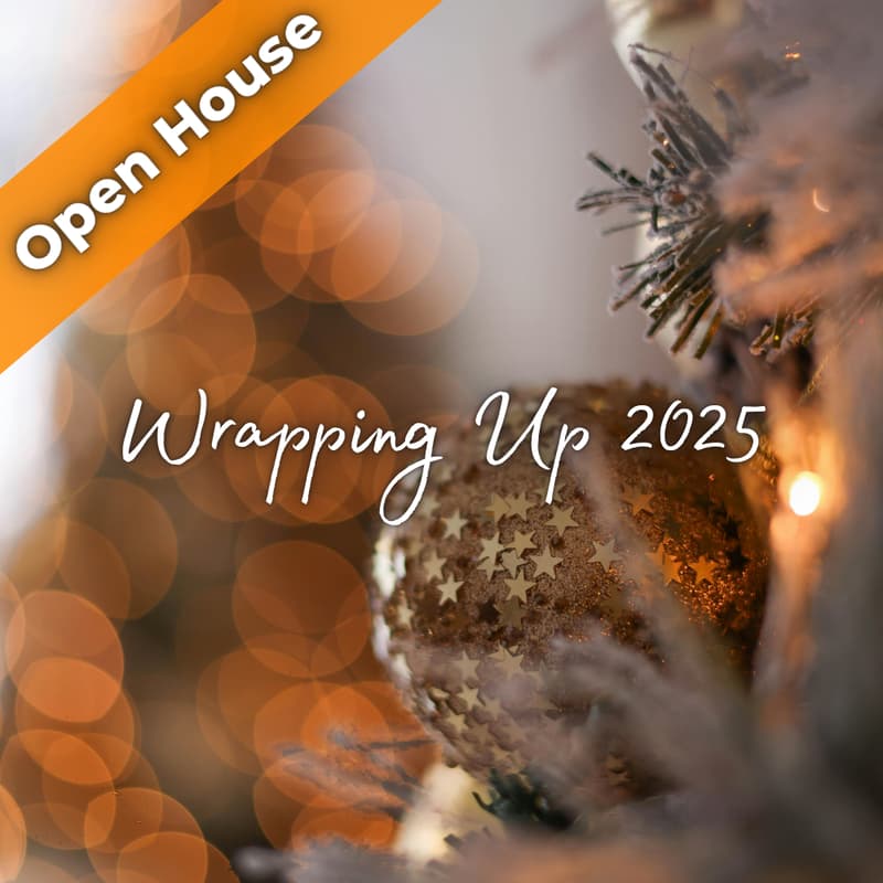Cover Image for Open House - Wrapping Up 2025