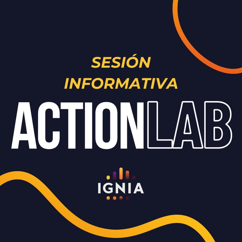 Cover Image for Sesión Informativa Ignia Action Lab