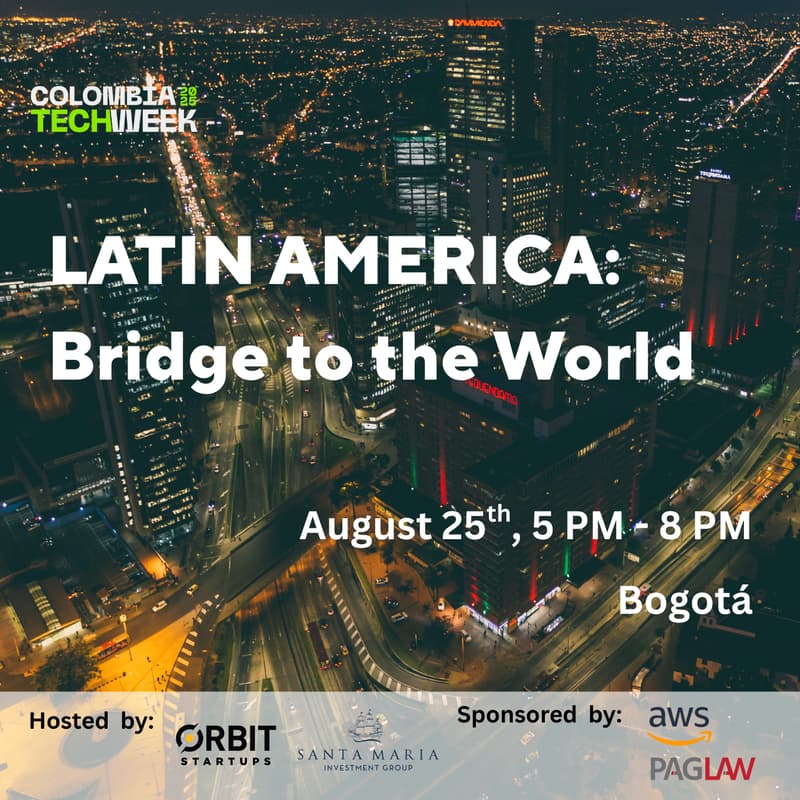 Cover Image for Latin America: Bridge to the World - by Orbit Startups & Santa María Investment Group