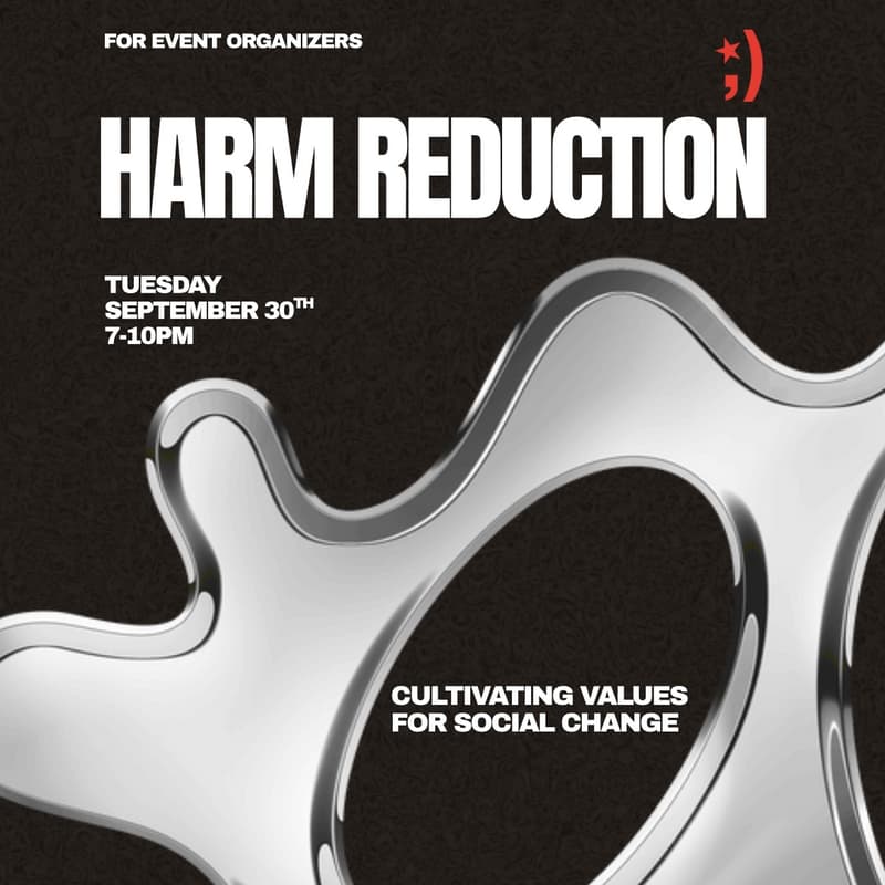 Cover Image for harm reduction for event organizers: cultivating values for social change