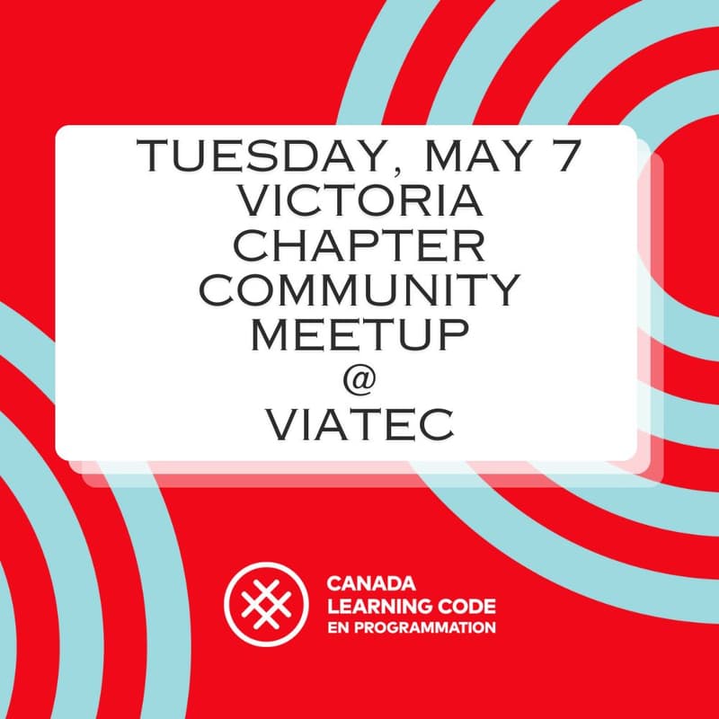 Cover Image for VICTORIA CHAPTER COMMUNITY MEETUP              by Canada Learning Code