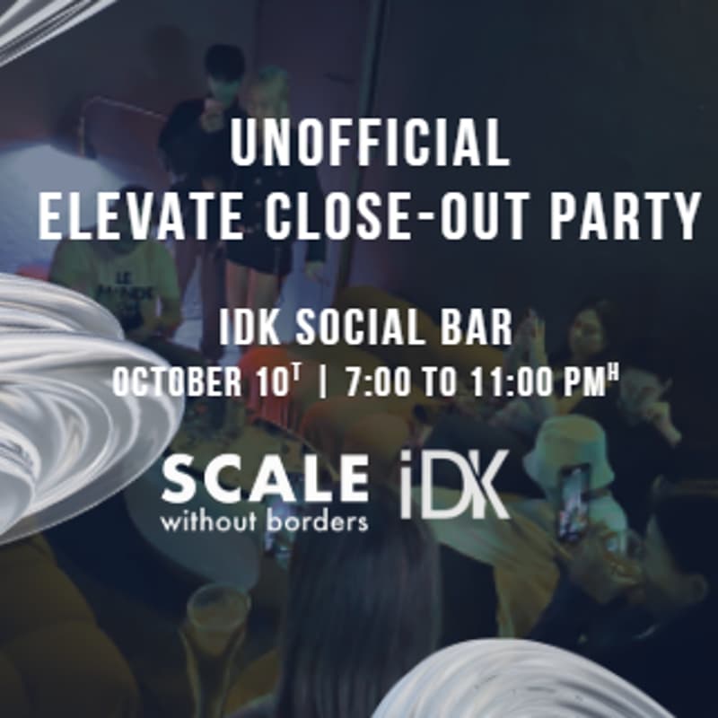 Cover Image for The Unofficial Elevate Close Out Party by Scale Without Borders @ IDK Social Bar
