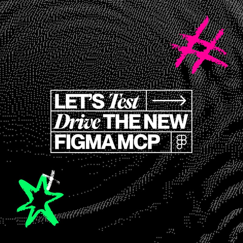 Cover Image for Let’s Test Drive the New Figma MCP