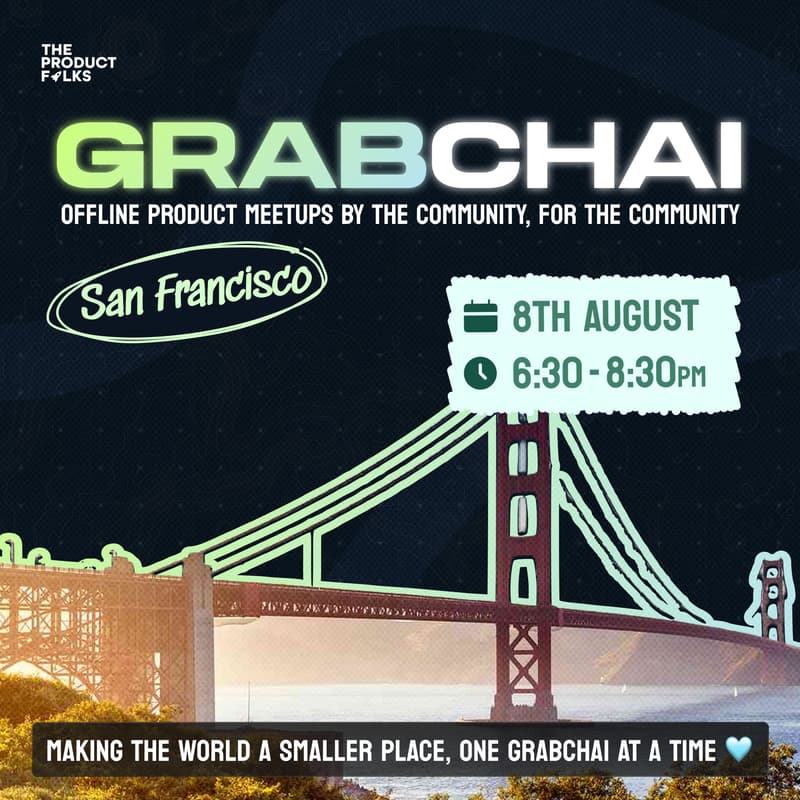 Cover Image for GrabChai: SF's Craziest Product Meetup 🚀