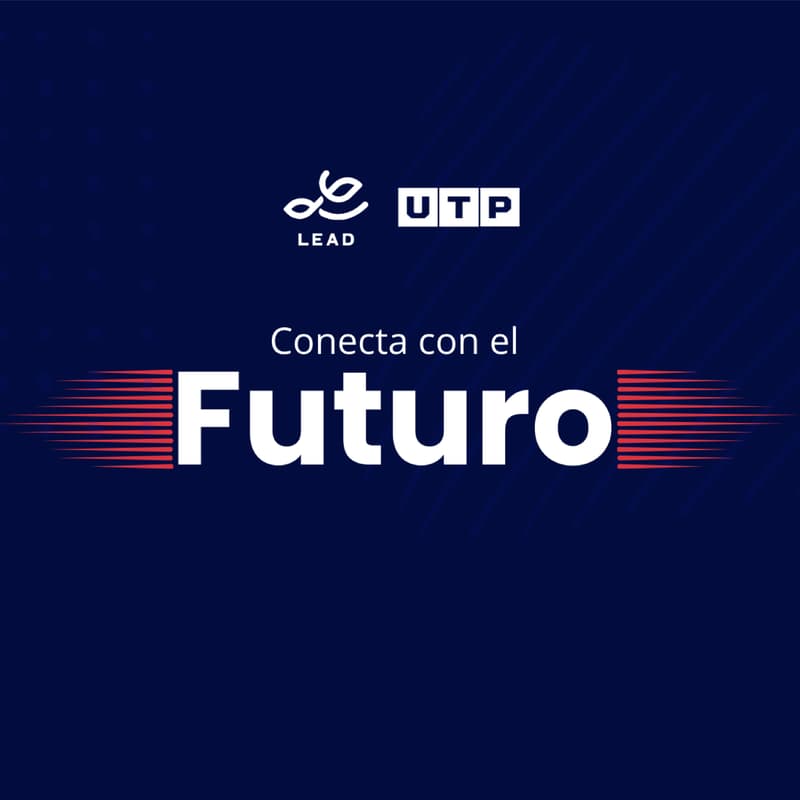 Cover Image for CONECTANDO CON EL FUTURO: LEAD UTP