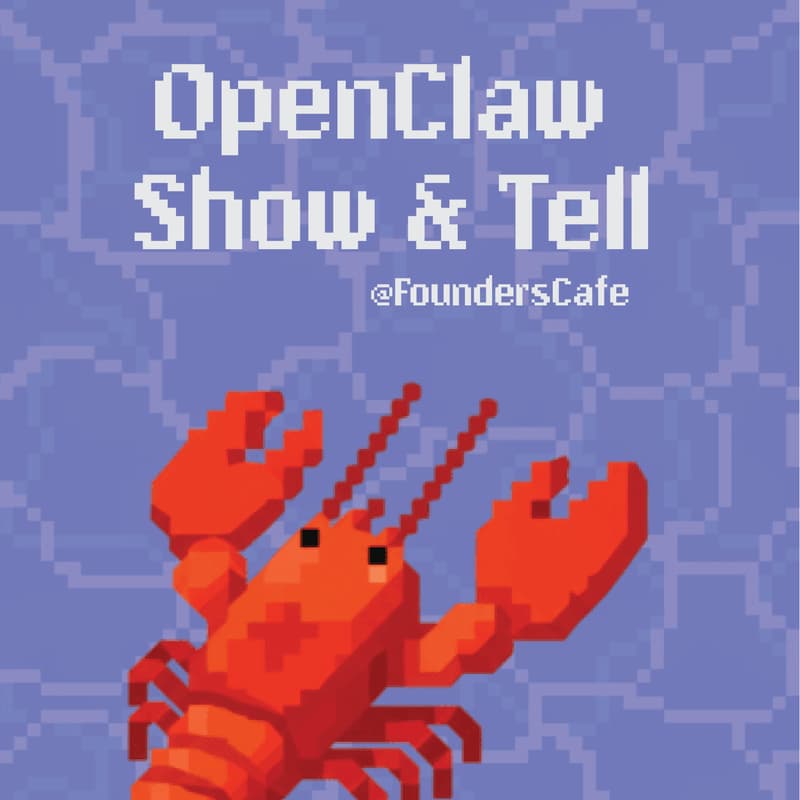 Cover Image for Founders Cafe: OpenClaw Show and Tell