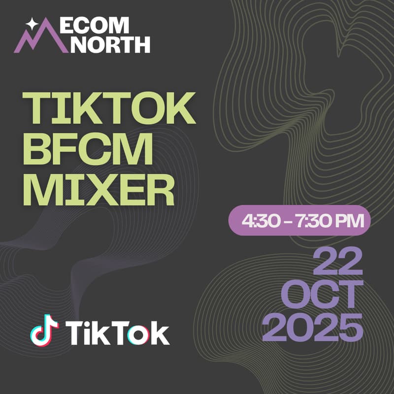 Cover Image for TikTok x Ecom North - BFCM Frenzy