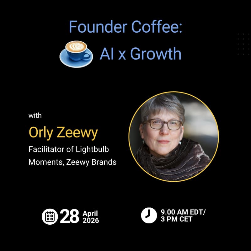 Cover Image for Founder Coffee: AI x Growth - Get Noticed: Turn Attention into Traction with Orly Zeewy