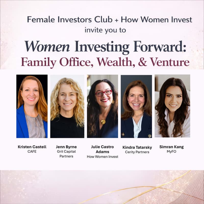 Cover Image for Women Investing Forward: Family Office, Wealth, & Venture
