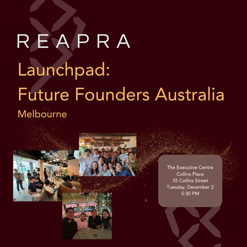 Cover Image for Reapra Launchpad: Finding Future Founders Australia (Melbourne)