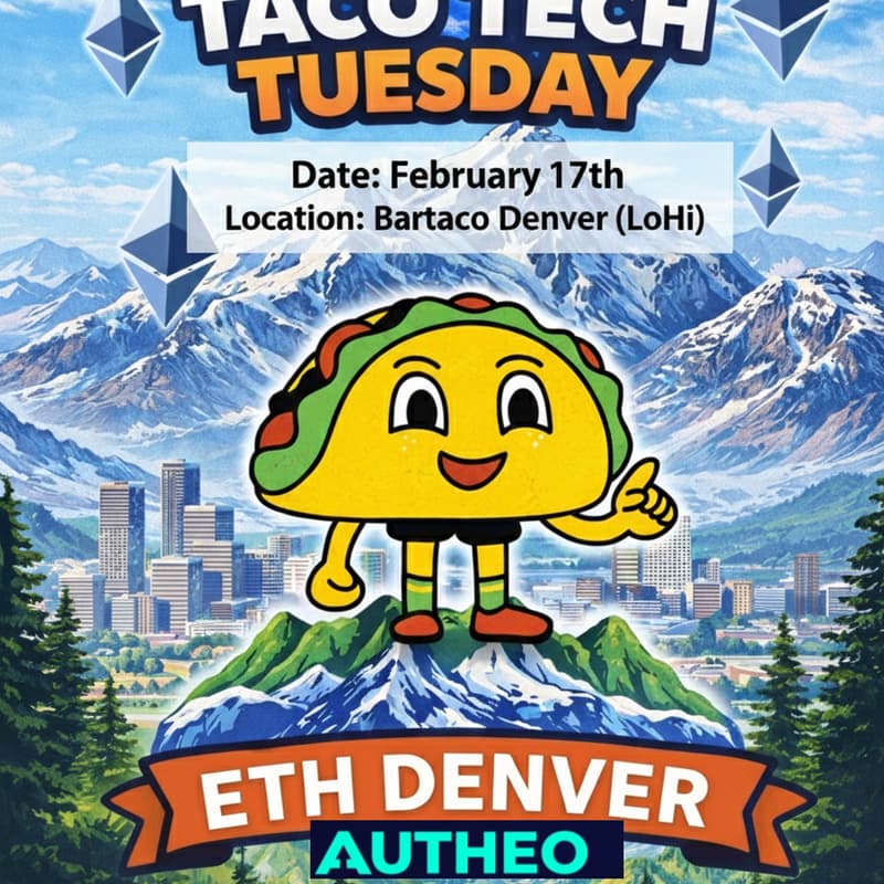 Cover Image for Taco Tech Tuesday ETH Denver Powered By Autheo