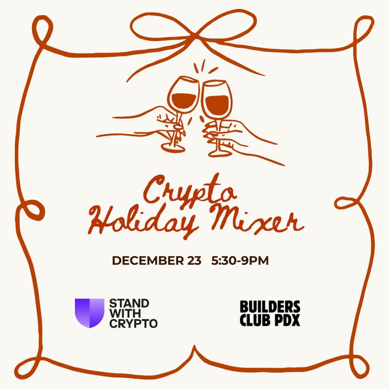 Cover Image for Crypto Holiday Mixer - Stand With Crypto OR x Builders Club Portland