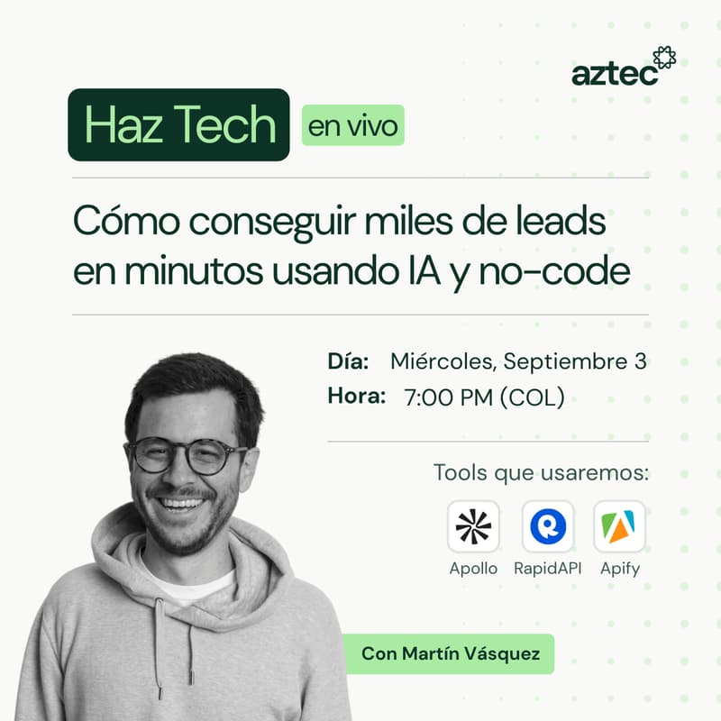 Cover Image for #4 Haz Tech: Cómo conseguir miles de leads en minutos usando IA y no-code