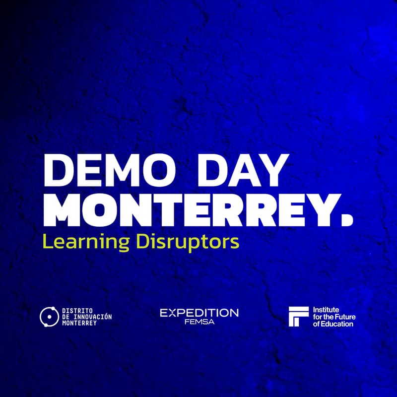 Cover Image for DEMO DAY MONTERREY - Learning Disruptors