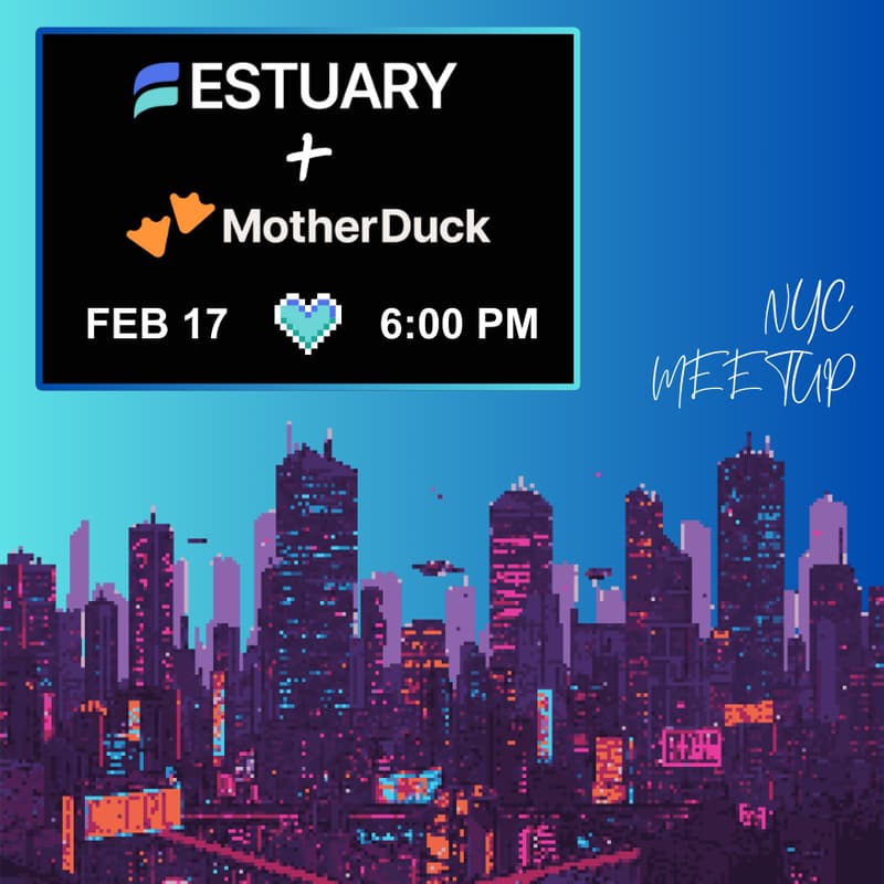Cover Image for Streams, Queries & Quacks: A Data Meetup with Estuary & MotherDuck