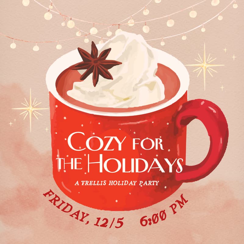 Cover Image for Cozy for the Holidays - A Trellis Holiday Party