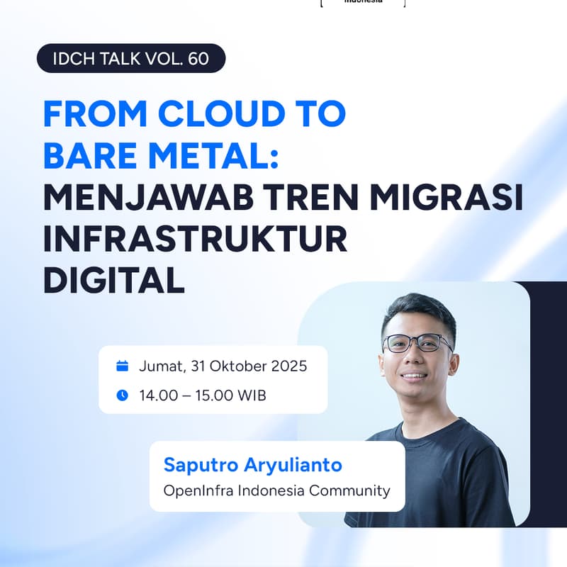 Cover Image for From Cloud to Bare Metal: Menjawab Tren Migrasi Infrastruktur Digital- #IDCHTalk Vol. 60