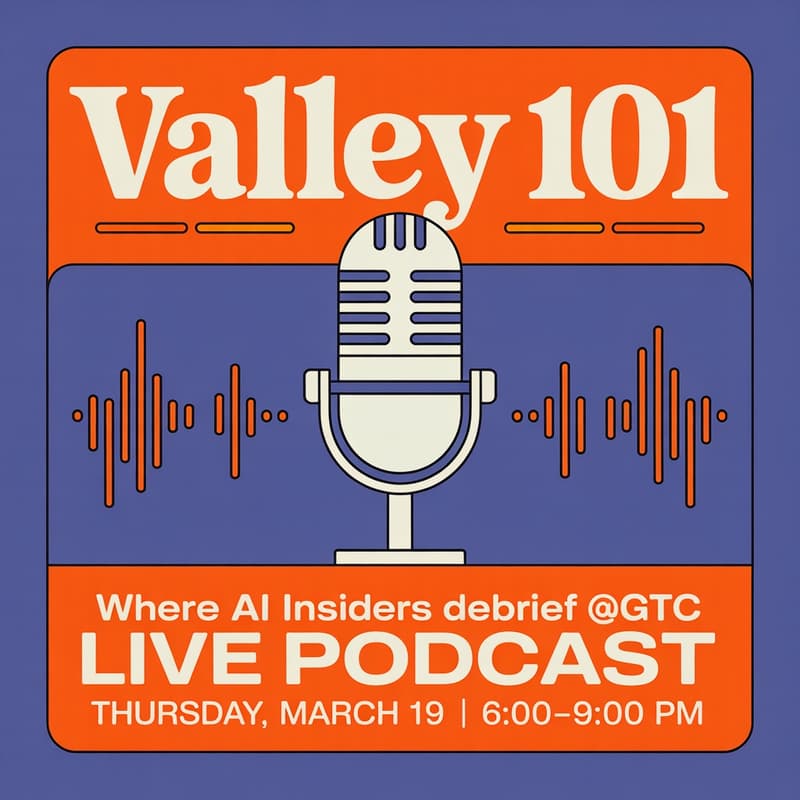 Cover Image for 🎙️Valley 101 Live Podcast | Where AI Insiders Debrief @GTC