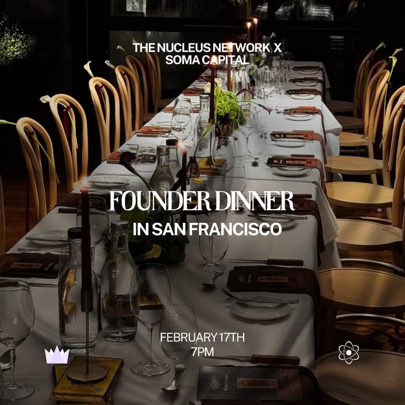 Cover Image for Founder Dinner in San Francisco [Nucleus x Soma Capital]