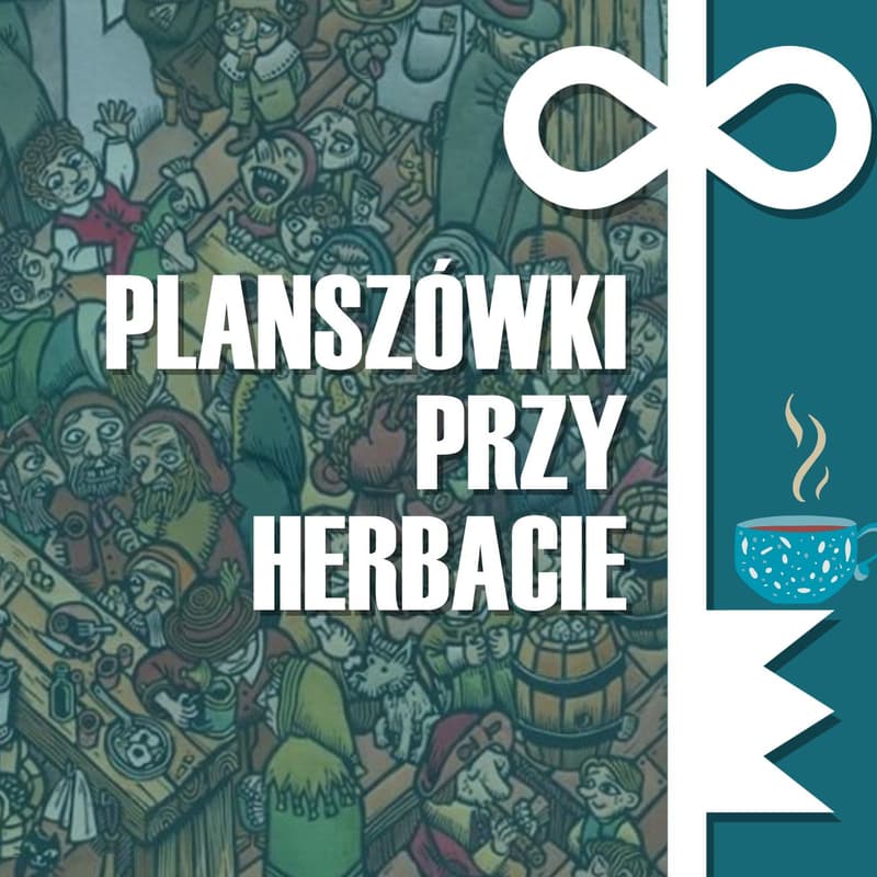 Cover Image for Planszówki przy herbacie / Board games & Tea