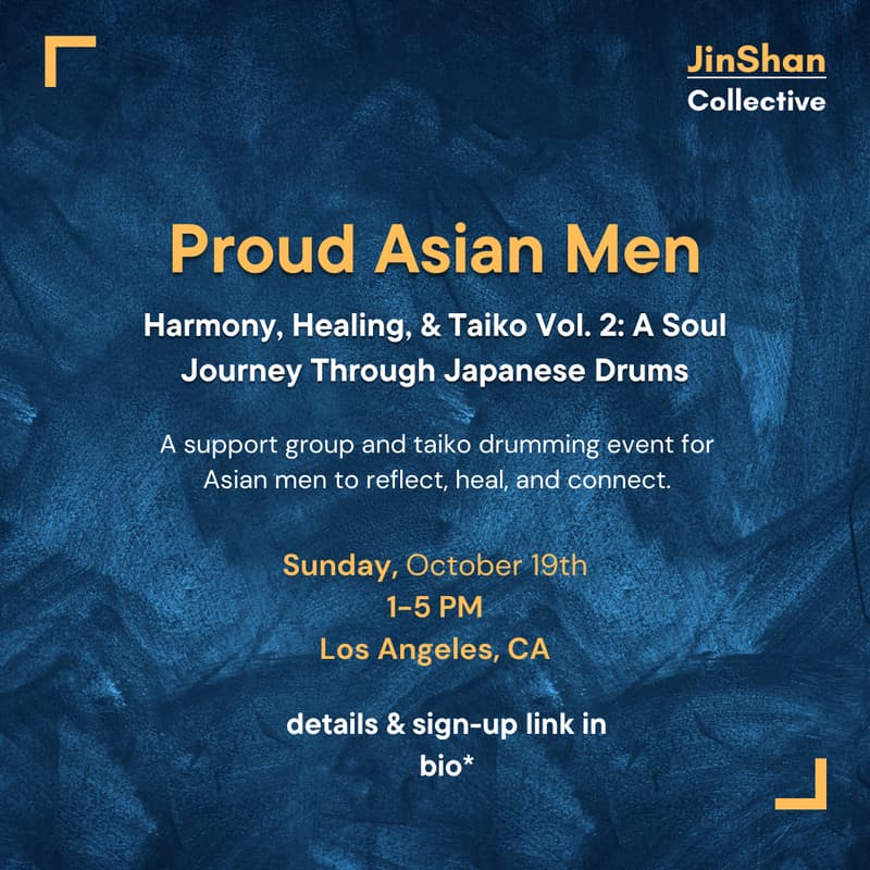 Cover Image for JinShan Collective Presents Harmony, Healing, & Taiko: A Soul Journey Through Japanese Drums with Proud Asian Men Vol. 2