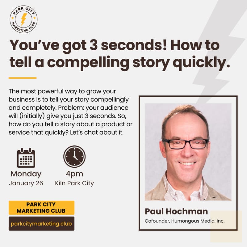 Cover Image for You've got 3 seconds! How to tell a compelling story quickly, with Paul Hochman from Humongous Media