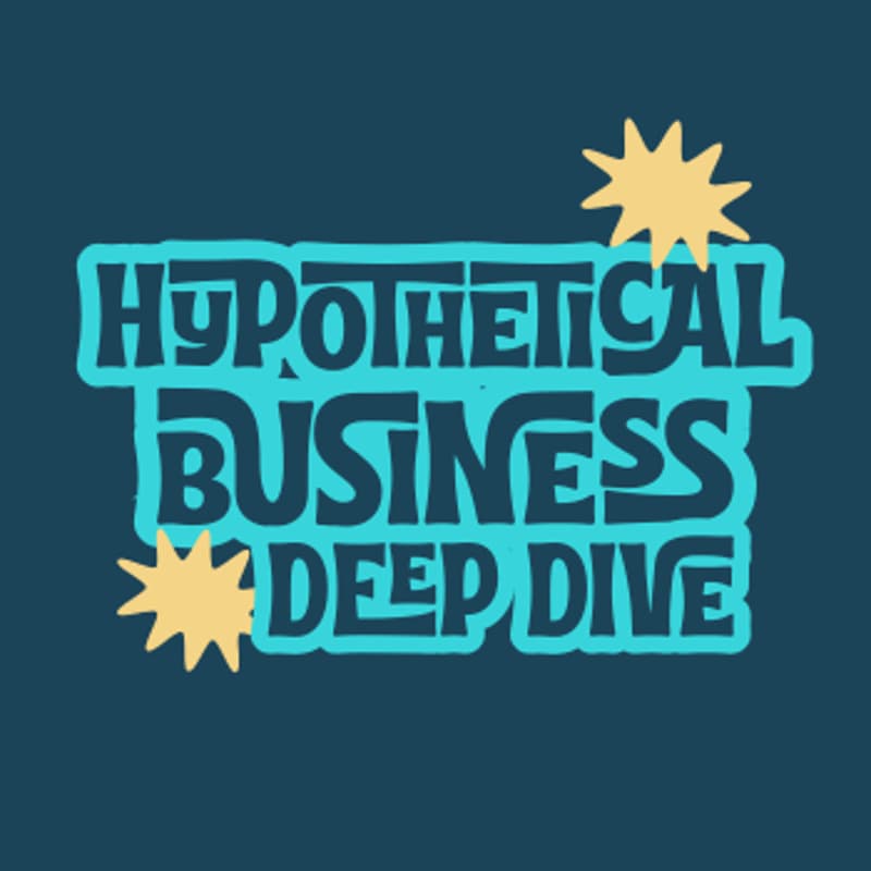 Cover Image for Hypothetical Business Deep Dive