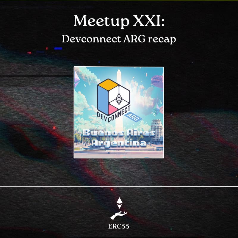 Cover Image for ERC55 Meetup XXI: Devconnect ARG recap [Online]