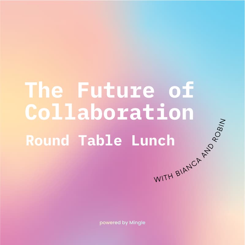 Cover Image for The Future of Collaboration: Virtual Lunch Round Table