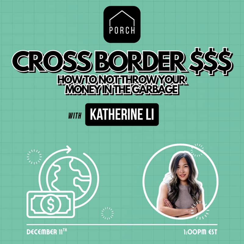 Cover Image for PORCH Talk | Cross Border $$$: how to not throw your money in the garbage w/ Katherine Li