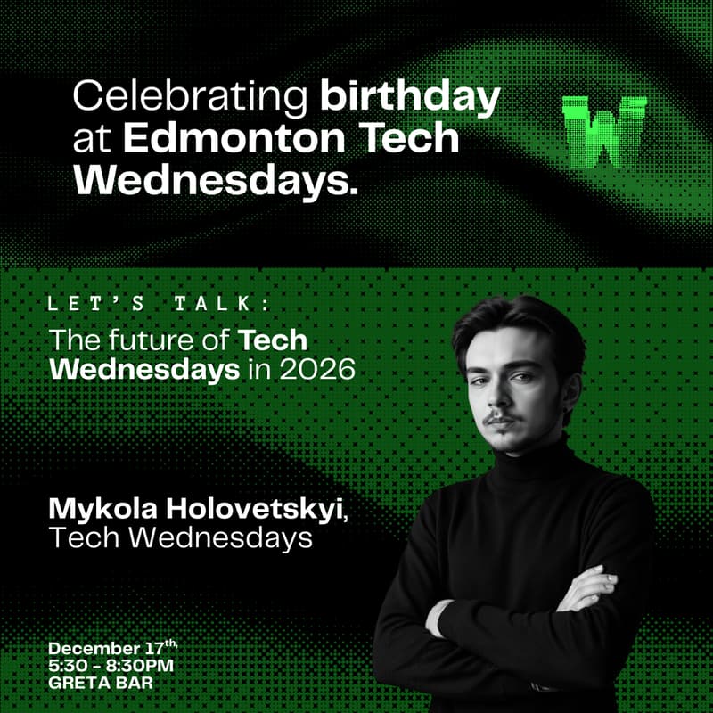 Cover Image for The Future of Tech Wednesdays in 2026 - Edmonton Tech Wednesdays