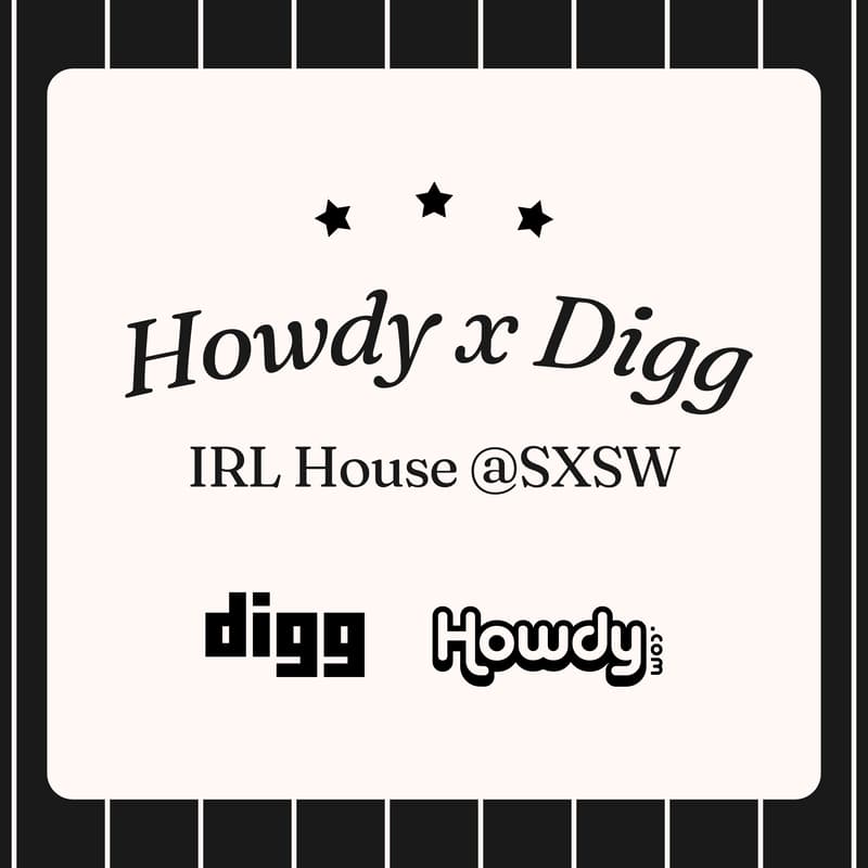 Cover Image for Howdy x Digg House