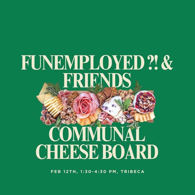 Cover Image for Funemployed ?! & Friends Communal Cheese Board