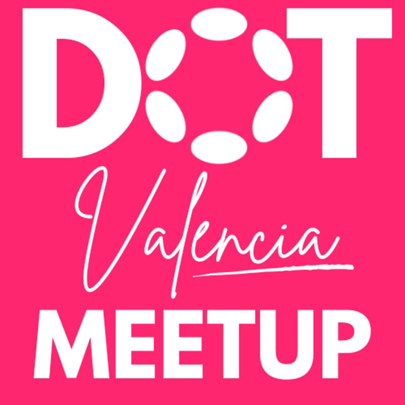 Cover Image for Polkadot MeetUp Valencia 🍊