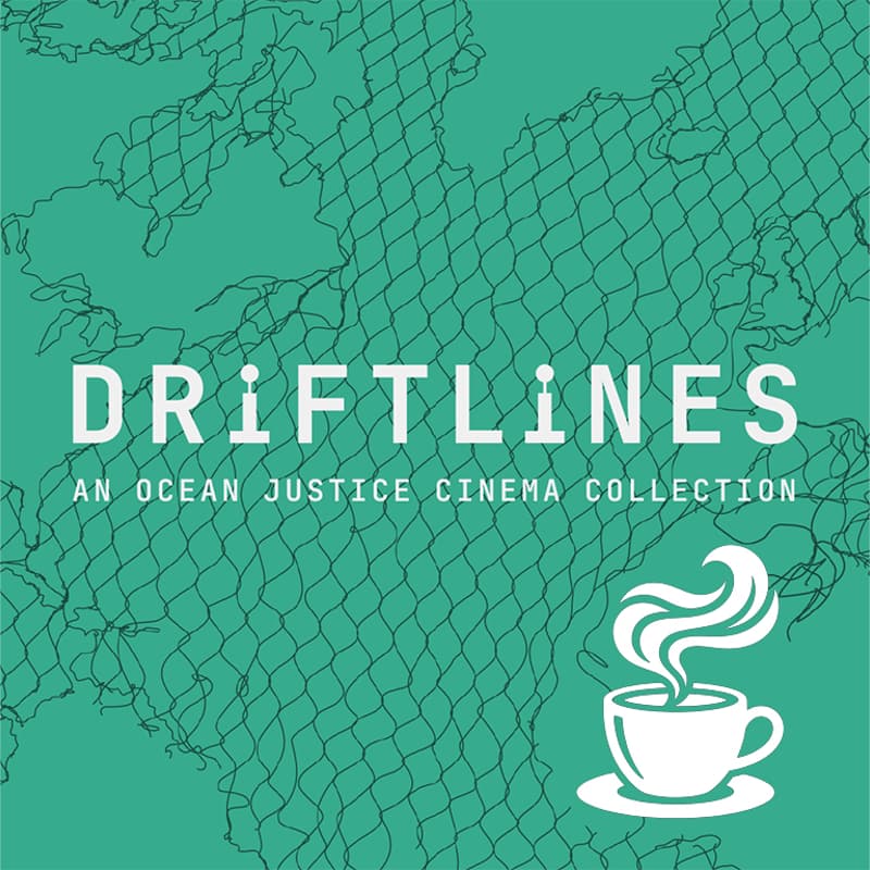 Cover Image for Driftlines Film Festival: Coffee and Conversation - Re-imagining ocean equity though film