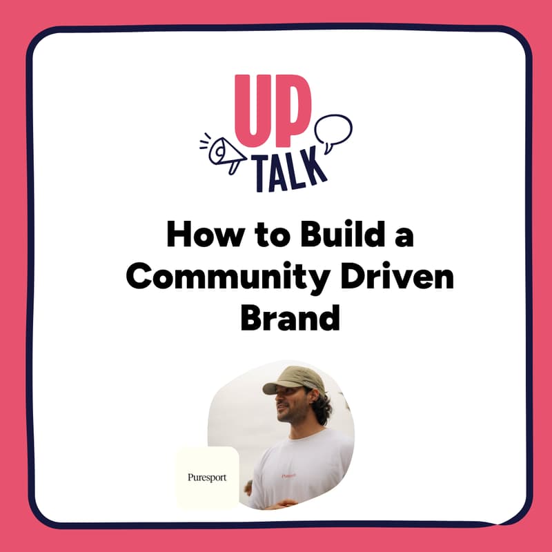 Cover Image for Up Talk: How to Build a Community Driven Brand with Puresport