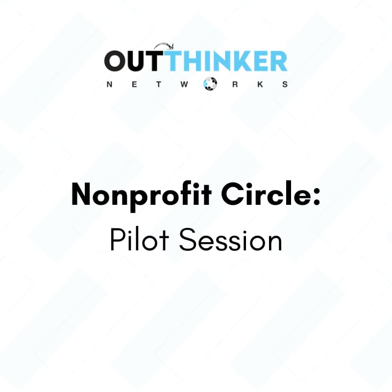 Cover Image for Outthinker Nonprofit Circle: Pilot Session