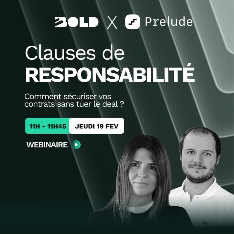 Cover Image for WEBINAIRE BOLD x Prelude ⚡︎ Clauses de Responsabilité : Comment sécuriser vos contrats sans tuer le deal ?