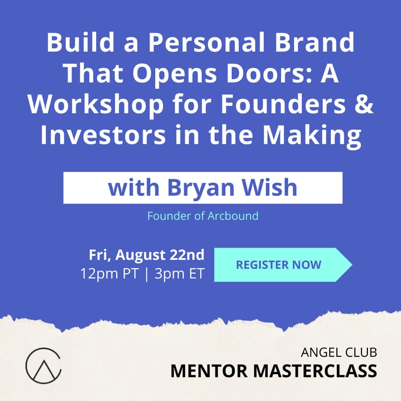 Cover Image for Angel Club Mentor Masterclass: Build a Brand That Opens Doors: A Workshop for Founders & Investors in the Making with Bryan Wish