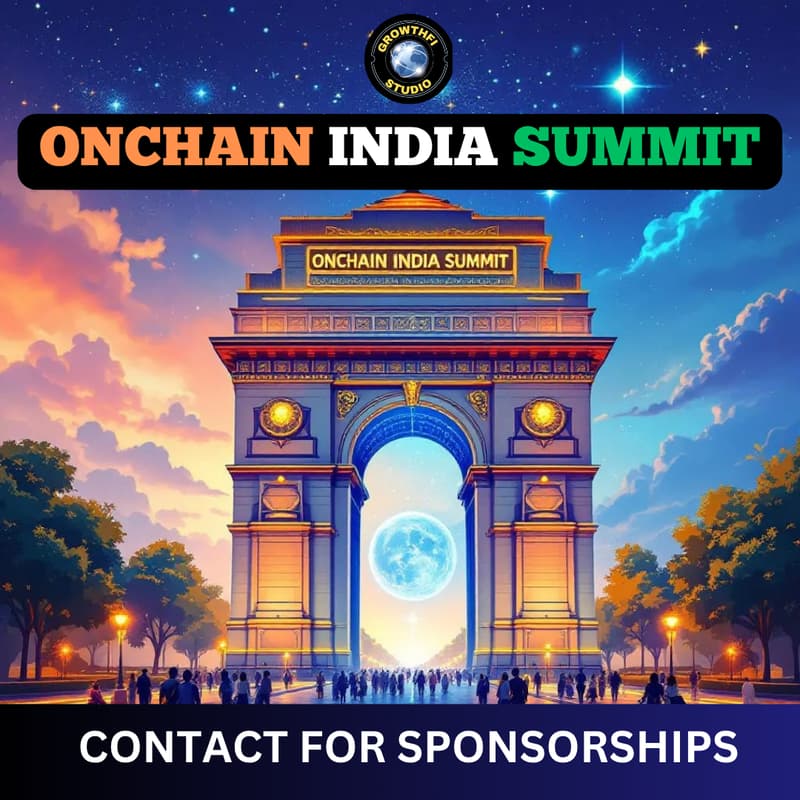 Cover Image for ONCHAIN INDIA SUMMIT 🇮🇳 : CURATED BY GROWTHFI STUDIO