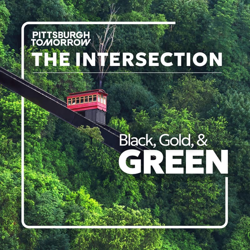 Cover Image for The Pittsburgh Tomorrow Intersection: Black, Gold, and GREEN