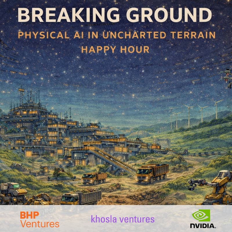 Cover Image for Breaking Ground: Physical AI in Uncharted Terrain Happy Hour Hosted by BHP Ventures, Khosla Ventures, and NVIDIA